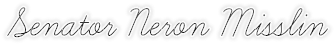 Senator Neron Misslin Senator Neron Misslin