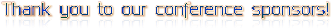 Thank you to our conference sponsors! Thank you to our conference sponsors!